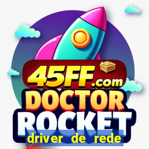 driver de rede windows 7 32 bits